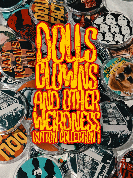 Dolls, Clown, and Other Weirdness Button Collection 1